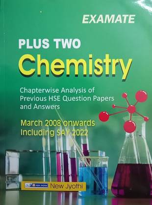 ( New Jyothi ) Examate Plus Two Chemistry - Included Previous HSE Question Papers And Answers |