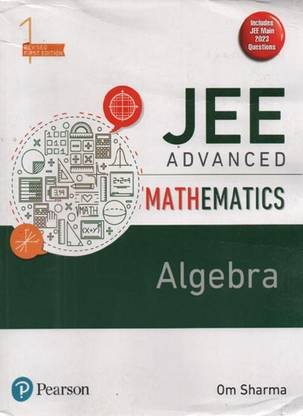PEARSON JEE ADVANCED MATHEMATICS ALGEBRA BY OM SHARMA (1st EDITION)