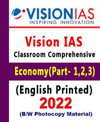 Vision IAS Economy Part 1,2,3 Classroom Comprehensive Material General Studies(GS Notes) For Prelims And Mains (Printed Photocopy) English For UPSC 2022 Paperback