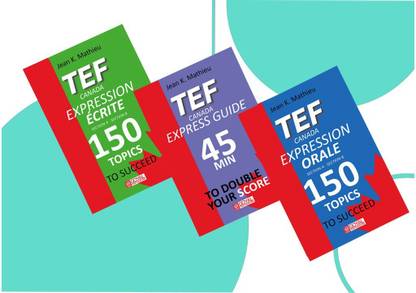 TEF CANADA EXPRESSION ÉCRITE / Expression Orale / Express Guide