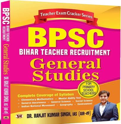 IAS (AIR-49) Dr. Ranjit Kumar Singh
 3
BPSC GENERAL STUDIE FOR PRIMARY SCHOOL TEAHCERS
