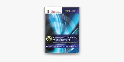 Strategic Marketing Management: Planning, Implementation And Control