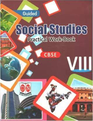 GUIDED Social Studies For CBSE - 8 Practical Work-Book
