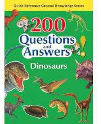 200 Questions And Answers Dinosaurs
