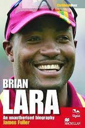BRIAN LARA An Unauthorised Biography By James Fuller