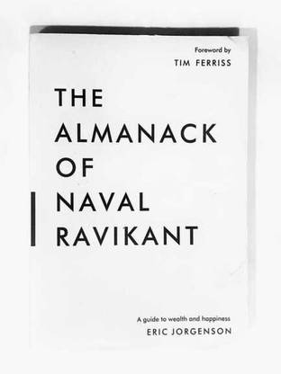 The Almanack Of Naval Ravikant