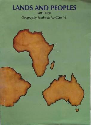 Old NCERT Geography-Land And Peoples Part I