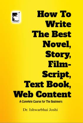 हाउ टू राइट
द बेस्ट
नॉवेल,
स्टोरी,
फिल्म स्क्रिप्ट,
टेक्स्ट बुक,
वेब कंटेंट