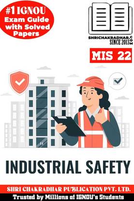 IGNOU MIS 22 Help Book Industrial Safety: Rules And Acts (IGNOU Study Notes/Guidebook Chapter-Wise) For Exam Preparation With Latest Solved Previous Year Question Papers IGNOU PGDINDS/PGCINDS Mis22