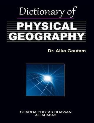 Dictionary Of Physical Geography