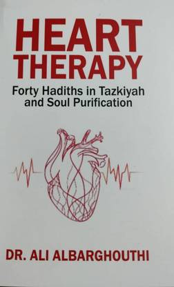 Heart Therapy ( Forty Hadiths In Tazkiyah And Soul Purification ) In English Language Indian Good Printed Quality