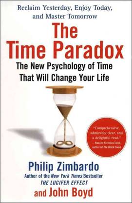 The Time Paradox: The New Psychology Of Time That Will Change Your Life