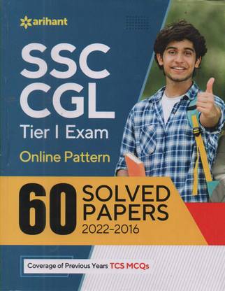 Arihant Ssc Cgl Tier-1 Exam, Online Pattern [60 Solved Papers 2022-2016]