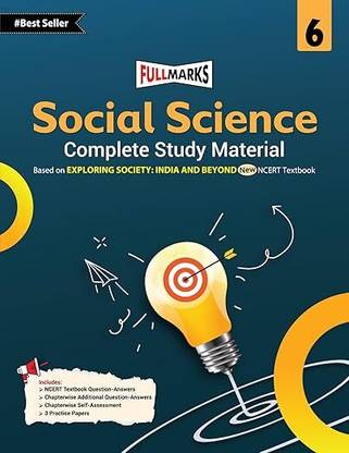 Full Marks Social Science Exploring Society Complete Study Material For Class - 6 : Based On New NCERT Textbook Exploring Society | Summary | Solved NCERT Textual Questions | Question Bank | Support Book | (कक्षा 6 के लिए पाठ्यपुस्तक, लेटेस्ट, नवीनतम संस्करण 2025 एडिशन) | UPDATED & LATEST EDITION 2025