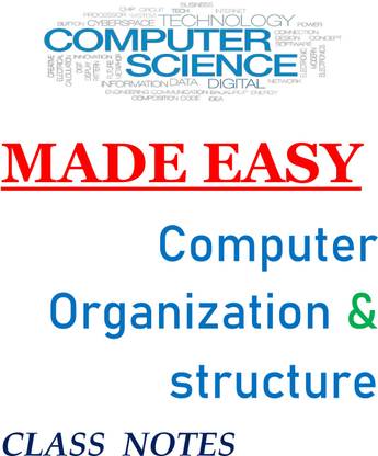 Computer Organization & Structure By Made Easy Class Notes For IES, GATE, IAS, PSUs
