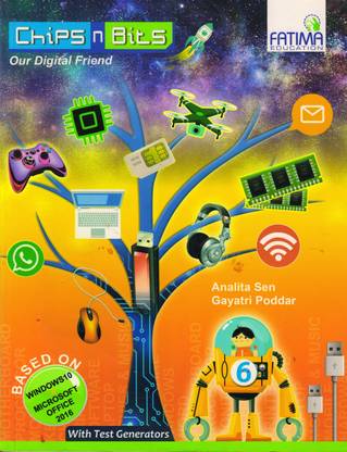 Chips N Bits , Our Digital Friend Class - 6