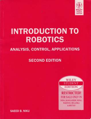 INTRODUCTION TO ROBOTICS (ANALYSIS, CONTROL, APPLICATIONS) 2nd Edition