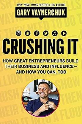 Crushing It! | Gary Vaynerchuk