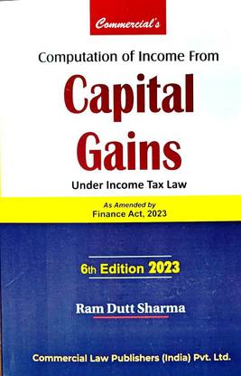 Commercial's Computation Of Income From Capital Gains Under Income Tax Law 6th Edition 2023