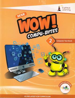 ICSE Wow ! Compu-Bytes Computer Class 2