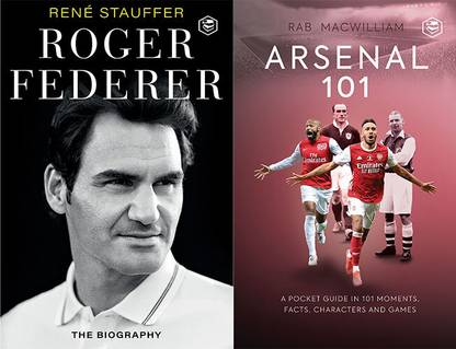 Roger Federer: The Biography + Arsenal 101: A Pocket Guide In 101 Moments, Facts, Characters And Games