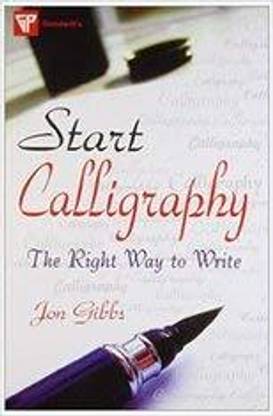 Start Calligraphy The Right Way To Write . Book (Paperback)