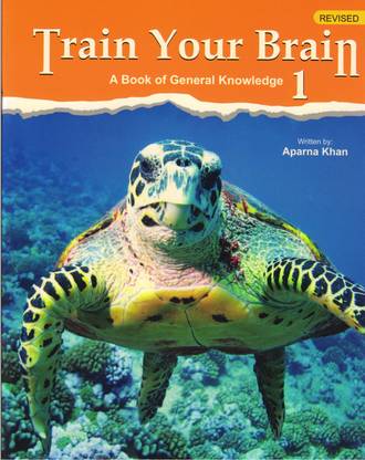Train Your Brain Class - 1 A Book Of General Knowledge