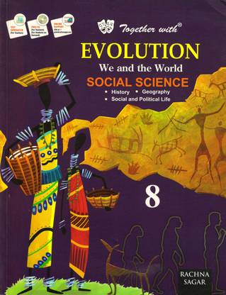 Together With Evolution Class - 8 
 We And The World Social Science