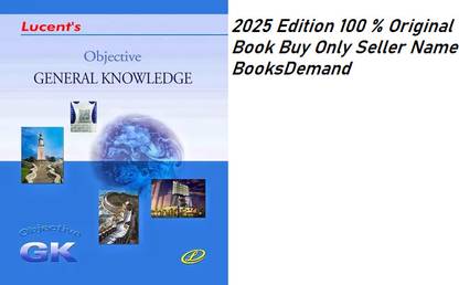 Lucent Objective General Knowledge 2025 Edition (Latest Updated Syllabus Original Book With Lucent Hologram) English Medium Objective GK 2025