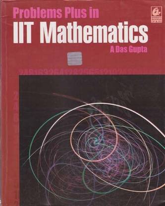 प्रॉब्लम्स प्लस इन Iit मैथमैटिक्स बाय A दास गुप्ता