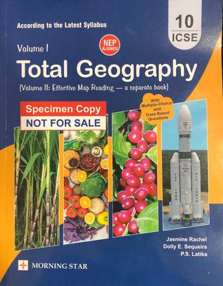 ICSE Total Geography Class 10: Comprehensive Guide According To Latest Syllabus - Ace Your Exams With Confidence