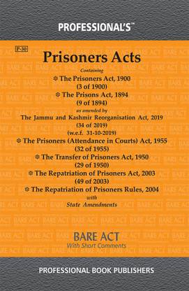 Prisoners Acts Containing Prisoners Act, 1900, Prisons Act, 1894 Alongwith Allied Acts & Rules