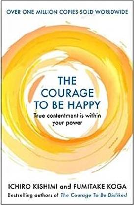 The Courage To Be Happy "Book"