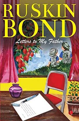 Letters To My Father :RUSKIN BOND