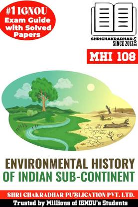 IGNOU MHI 108 Solved Guess Papers From IGNOU Study Material/Help Book/Guidebook Titled Environmental Histories Of The Indian Subcontinent For Exam Preparations (Latest Syllabus) IGNOU MAHI Mhi108