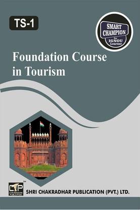 IGNOU TS 1 Previous Years Solved Question Papers Foundation Course In Tourism IGNOU (BTS) 1st Year IGNOU Bachelor Of Arts (Tourism Studies) (BTS) (Revised Syllabus)
