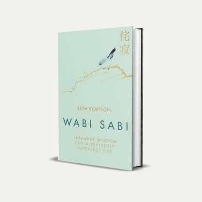 Wabi Sabi: Japanese Wisdom For A Perfectly Imperfect Life