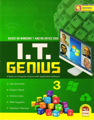 I.T. GENIUS Class - 3 (A Book On Computer Science With Application Software) Based On Windows 7 And MS Office 20010