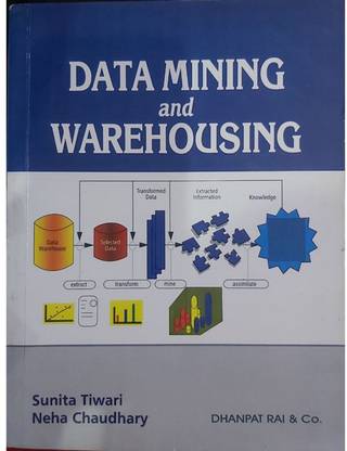 Data Mining And Warehousing By Sunita Tiwari, Neha Chaudhary
