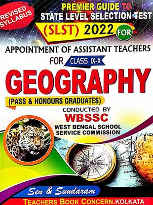 Premier Guide To SLST Appointment Of Assisant Teachers Class IX-X GEOGRAPHY (Pass & Honours Graduates) WBSSC (Bengali Version)