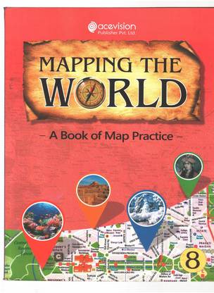 एसिविजन मैपिंग द वर्ल्ड ए बुक ऑफ मैप प्रैक्टिस क्लास 8