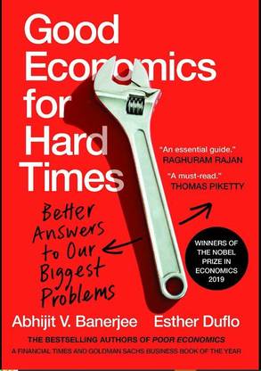 Good Economics For Hard Times Book : Abhijit V. Banerjee , Esther Duflo