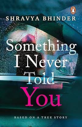 Something I Never Told You : Shravya Bhinder