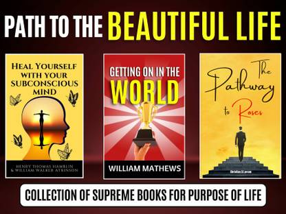 Paths To The Life Beautiful: Collection Of Supreme Books For Purpose Of Life