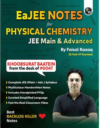 Physics Wallah PW EaJEE Handwritten Notes For Physical Chemistry By Faisal Razaq | Chapterwise And Topicwise 1200+ Questions | Complete JEE Main & Advanced Syllabus | Handpicked PYQs