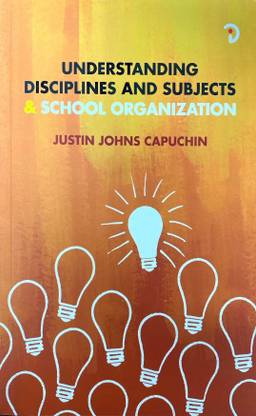 Understanding Disciplines And Subjects & School Organization