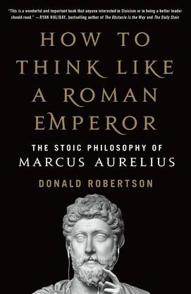 How To Think Like A Roman Emperor
