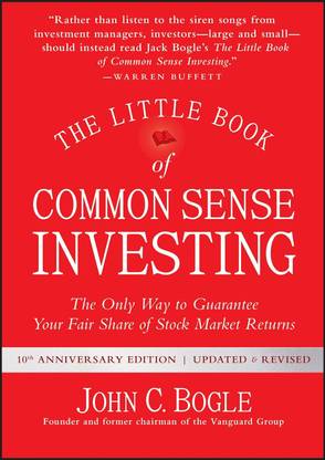 John C. Bogle : The Little Book Of Common Sense Investing