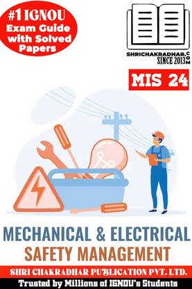 IGNOU MIS 24 Help Book Mechanical And Electrical Safety Management (IGNOU Study Notes/Guidebook) For Exam Preparation With Latest Solved Previous Year Question Papers IGNOU PGDINDS/PGCINDS