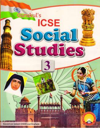 Gurukul's ICSE SOCIAL STUDIES - 3